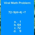 Viral Math Problem Sparks Global Debate Over Answer to 72÷9(4+4)=?